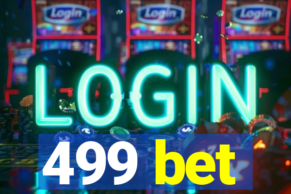 499 bet